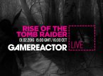 Wir spielen Rise of the Tomb Raider für PC im Livestream